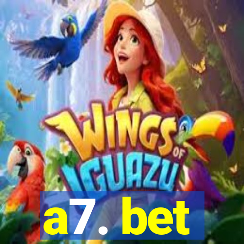 a7. bet